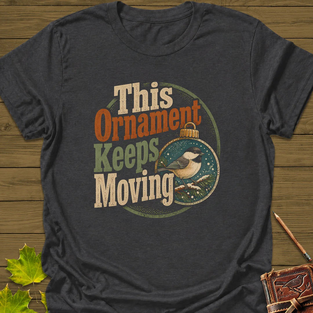 Ornament Keeps Moving T-Shirt in Dark Heather