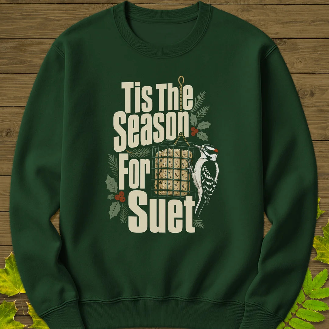 Tis The Season For Suet Sweatshirt in Forest Green