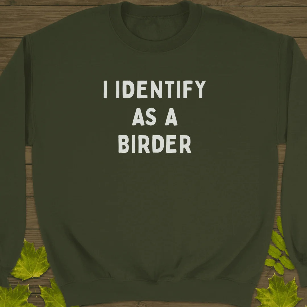 Identify As A Birder Sweatshirt in Military Green