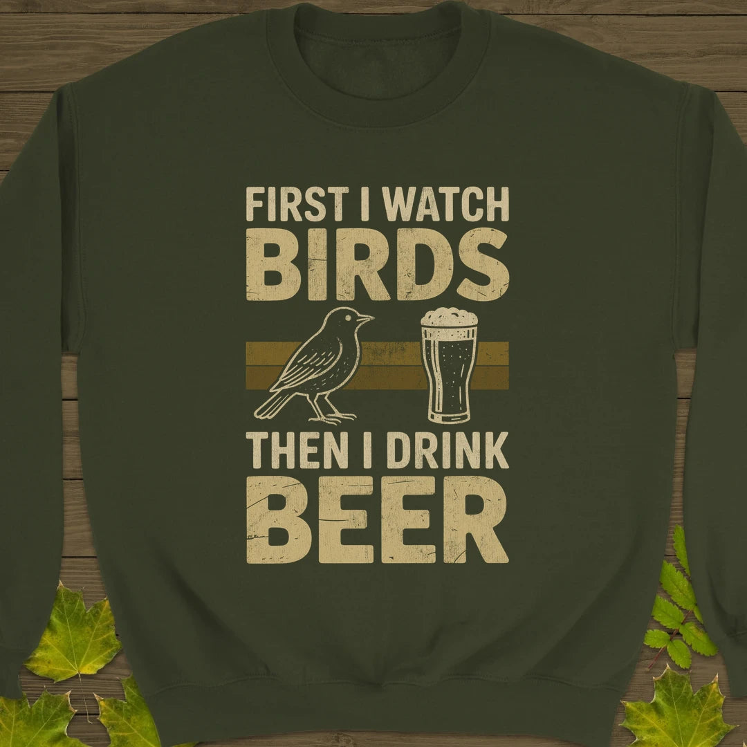 Birds Then Beer Sweatshirt Military Green