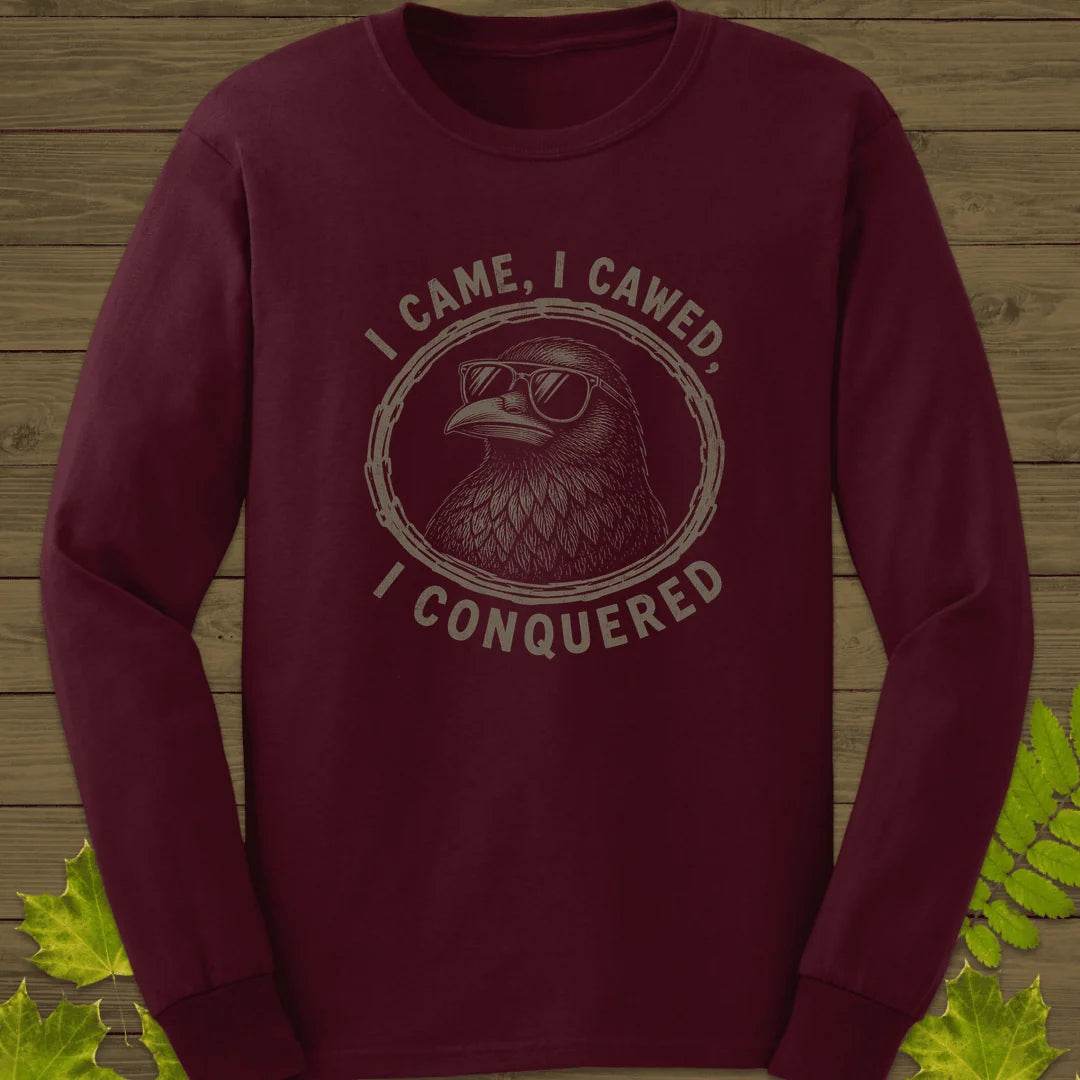 I Came I Cawed Long Sleeve in Maroon
