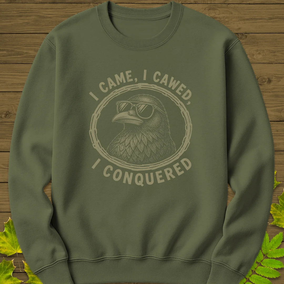 I Came I Cawed Sweatshirt in Military Green