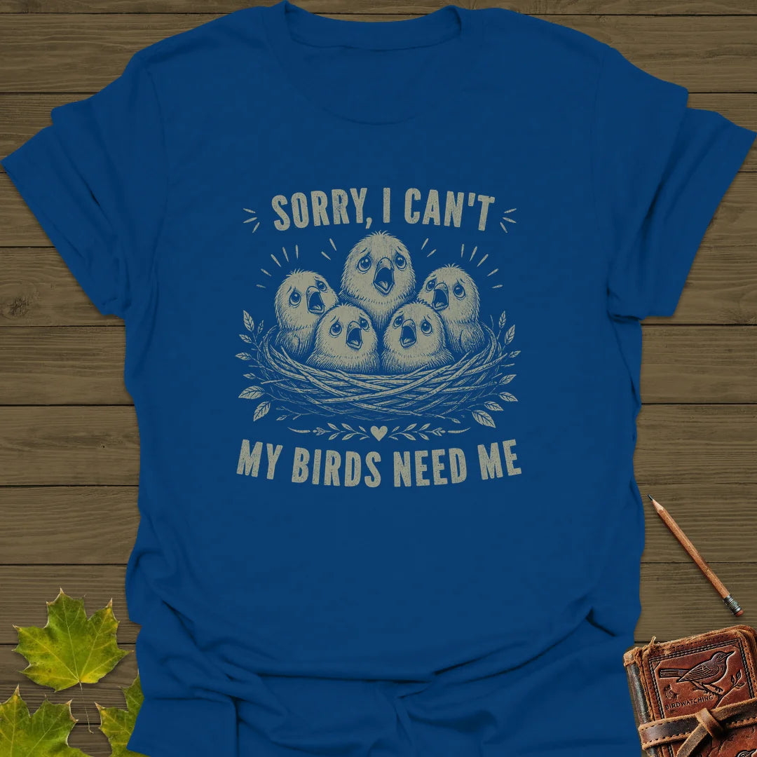 My Birds Need Me T-Shirt in Royal