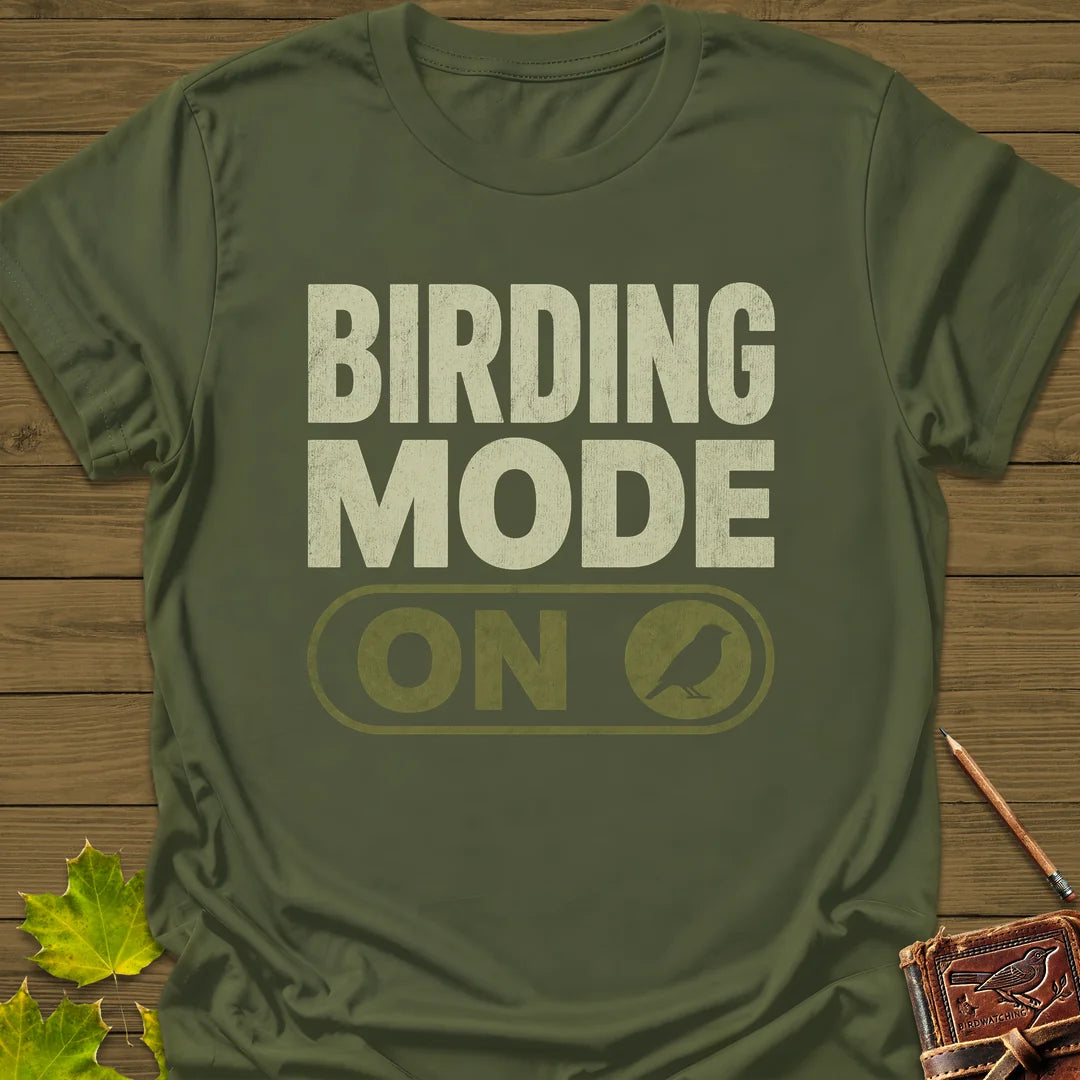 Birding Mode Activated T-Shirt in Military Green