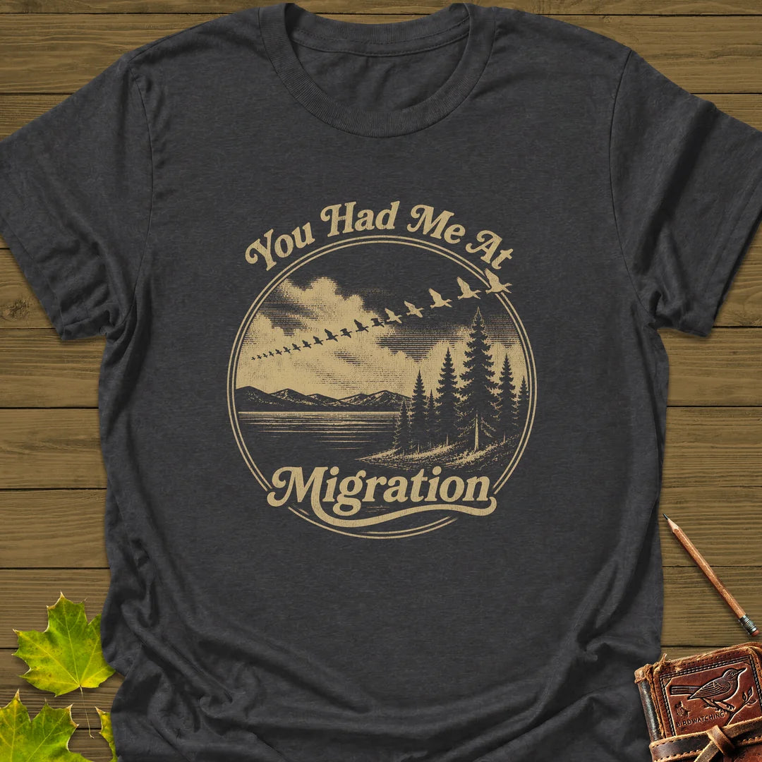 You Had Me At Migration T-Shirt in Dark Heather