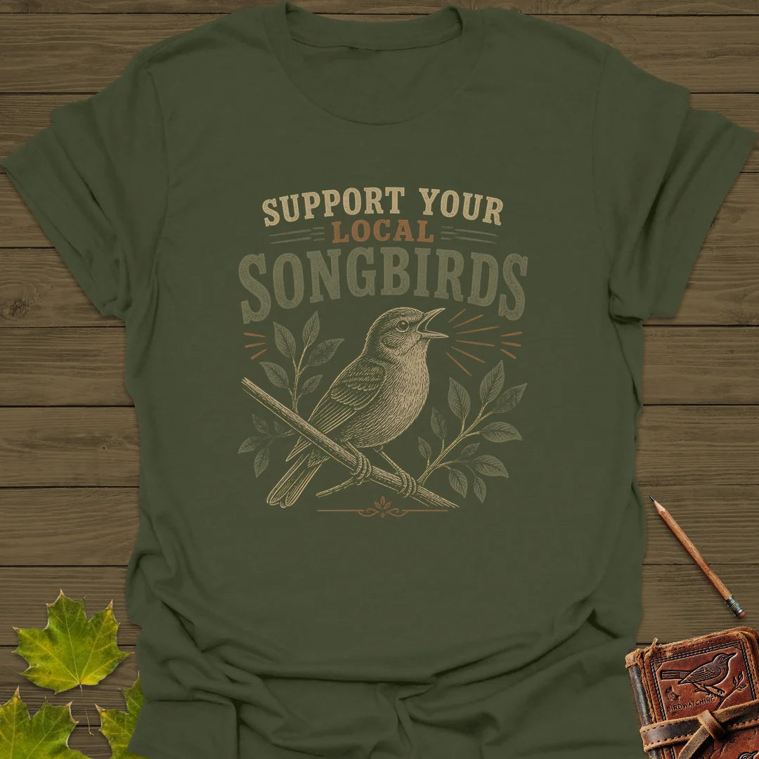 Support Local Songbirds T-Shirt in Military Green