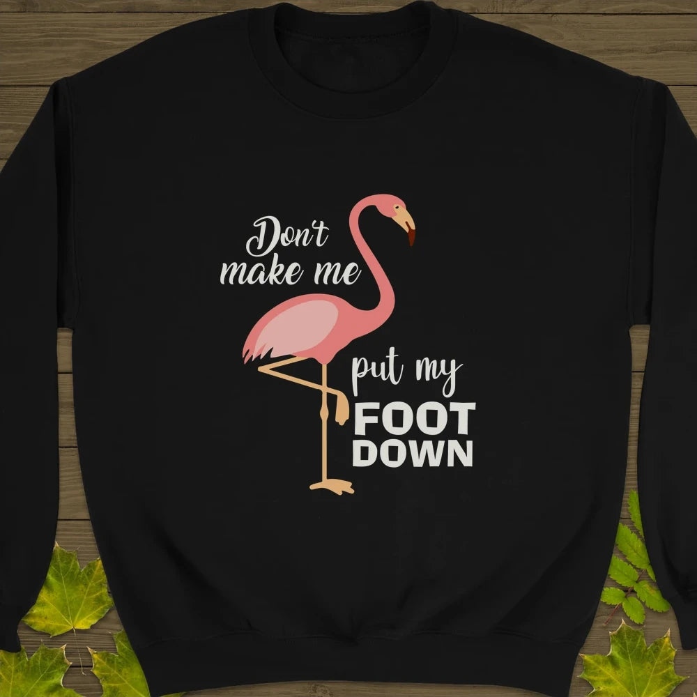Put My Foot Down Flamingo Crewneck Sweatshirt Black