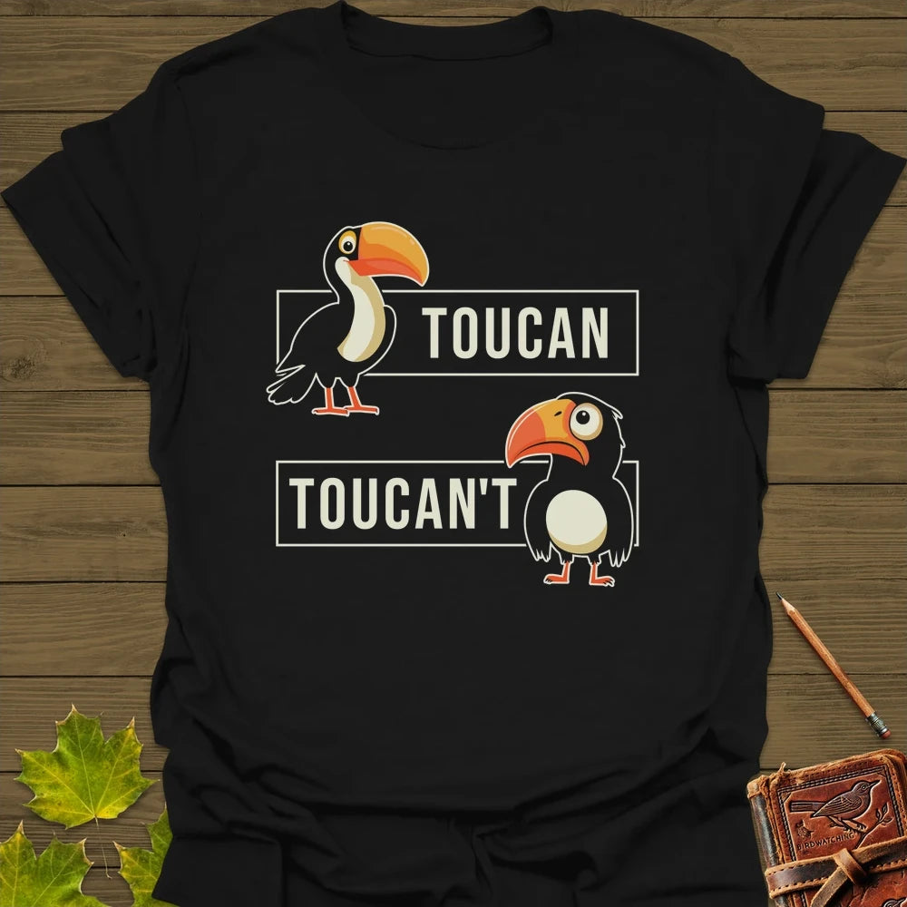 Toucan't Funny Bird Pun Toucan T-Shirt – Bird Bliss