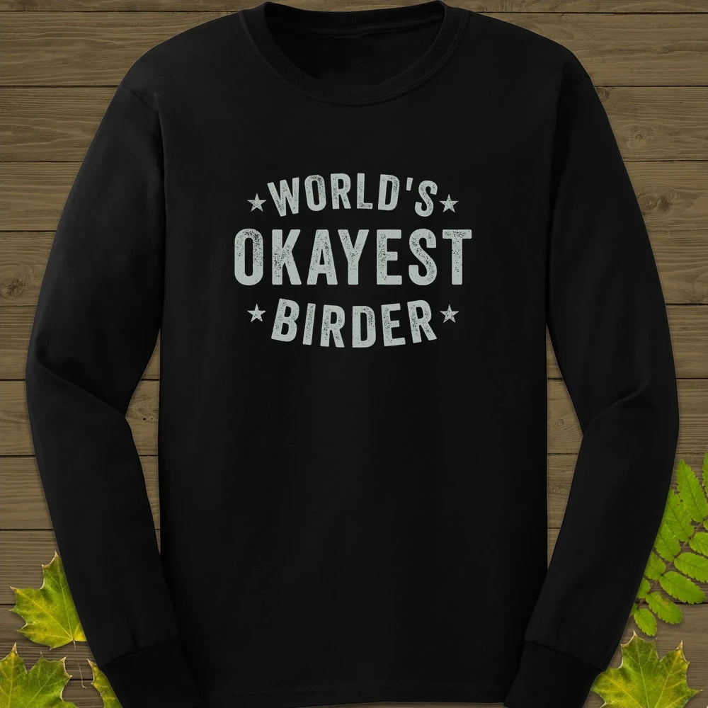 World's Okayest Birder Long Sleeve Black