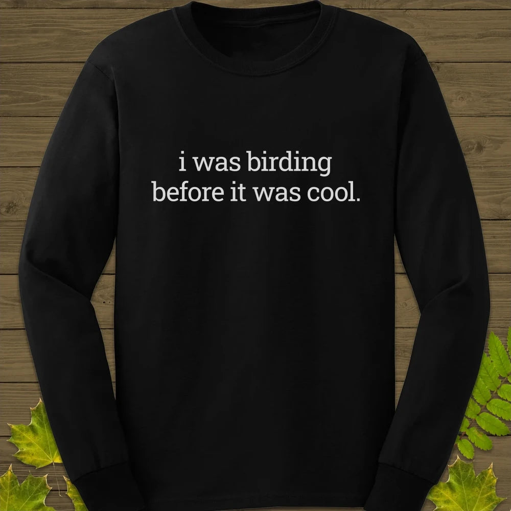 Birding Before It Was Cool Long Sleeve Black