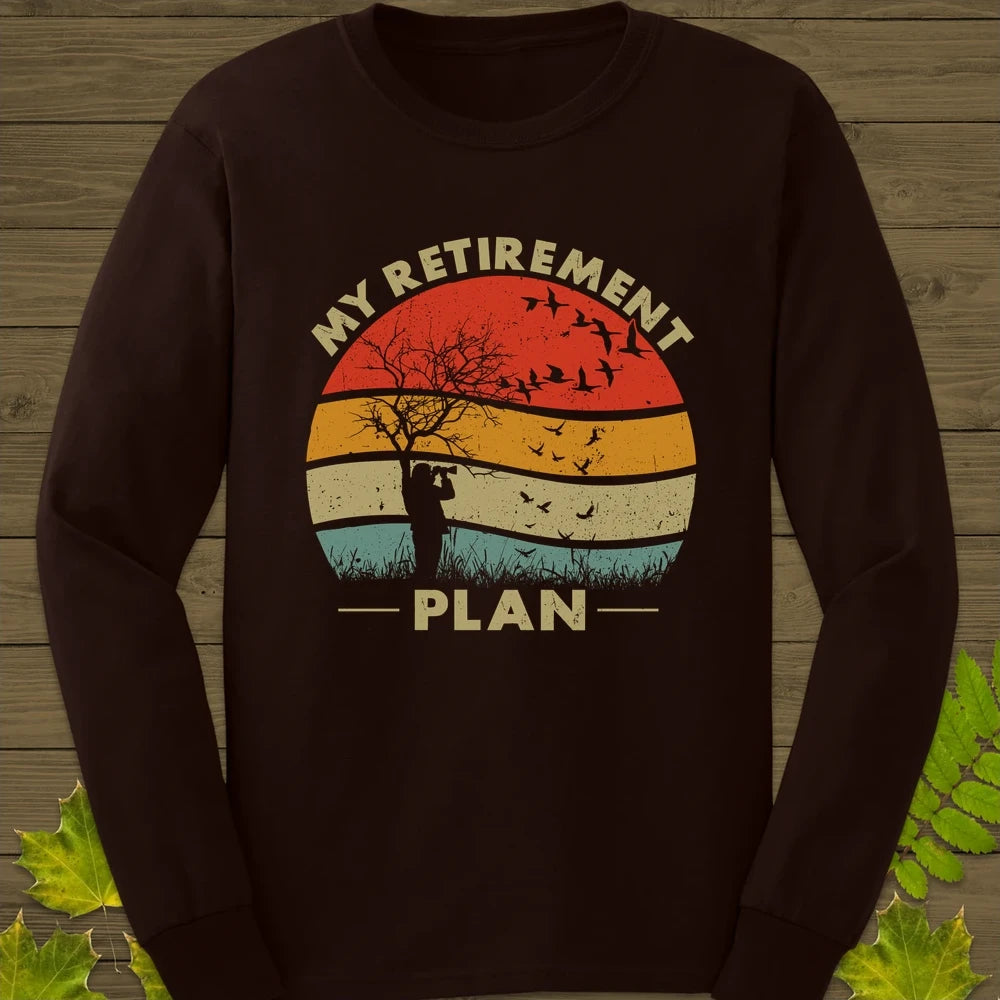 My Retirement Plan Long Sleeve Dark Chocolate