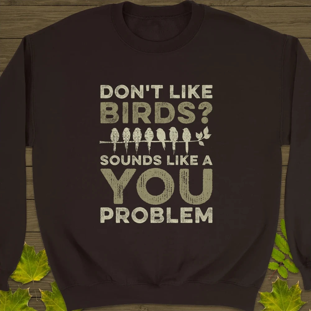 You Problem Crewneck Sweatshirt Dark Chocolate