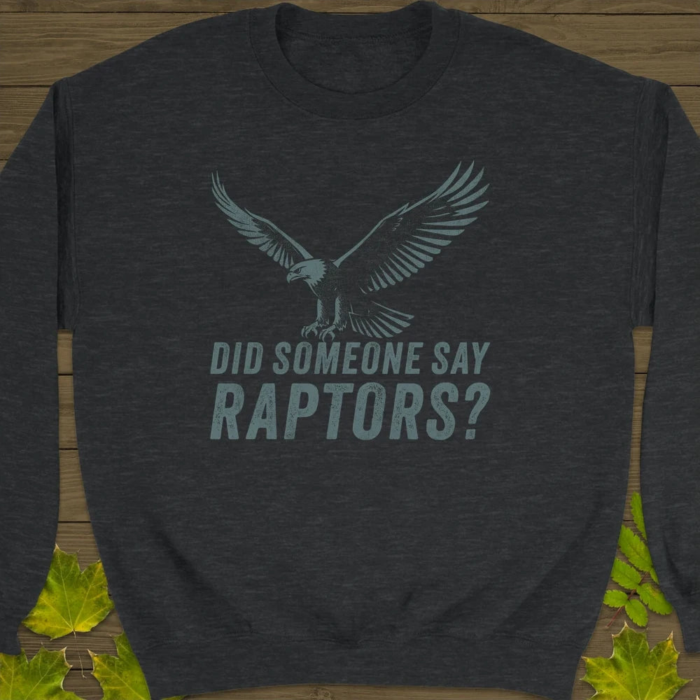 Say Raptors Crewneck Sweatshirt Dark Heather