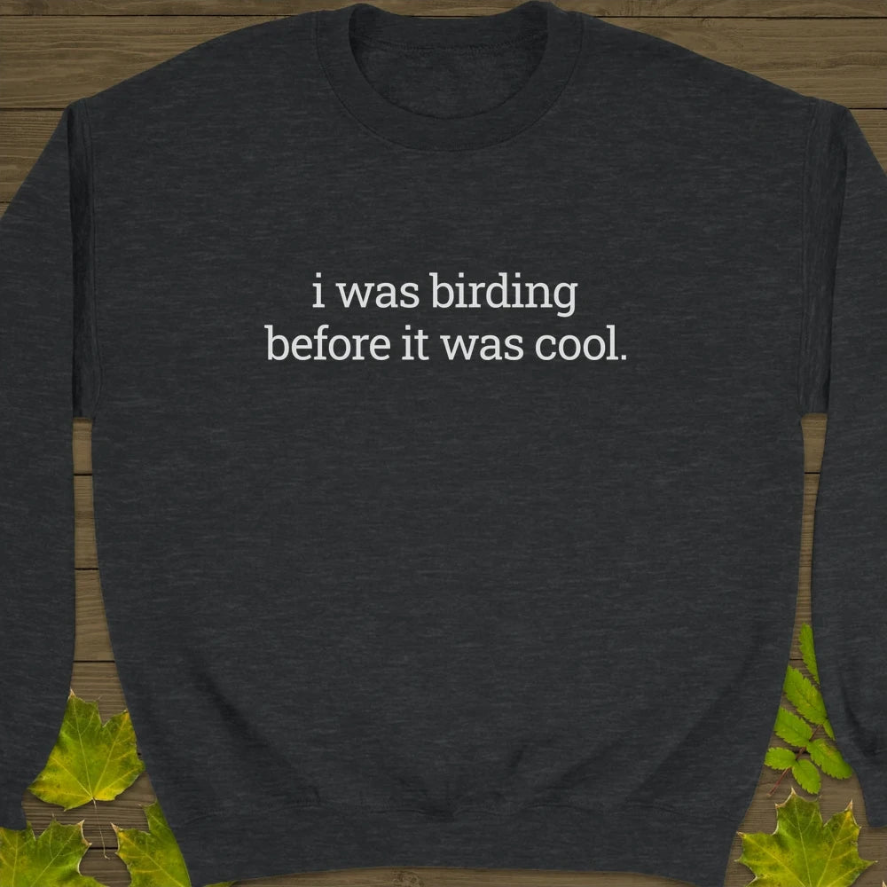 Birding Before It Was Cool Crewneck Sweatshirt Dark Heather