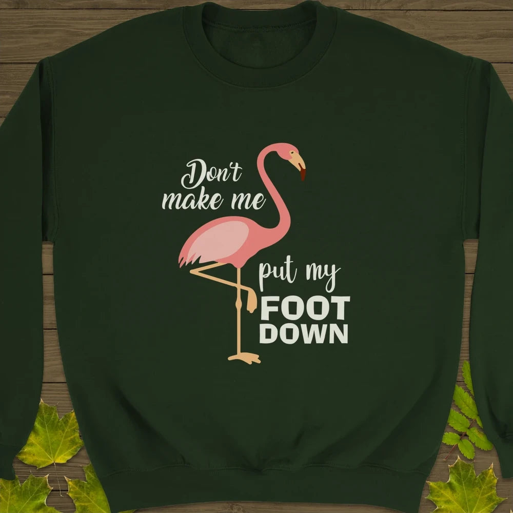 Put My Foot Down Flamingo Crewneck Sweatshirt Forest Green