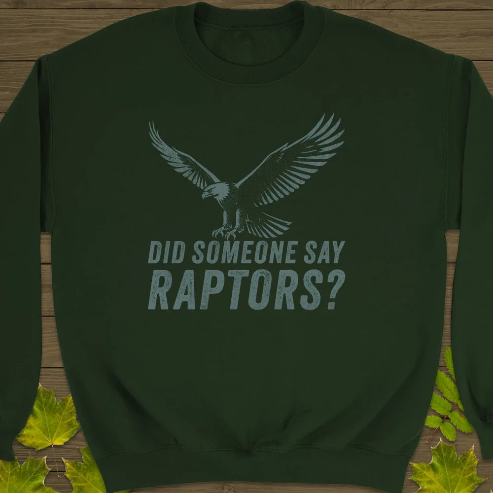 Say Raptors Crewneck Sweatshirt Forest Green