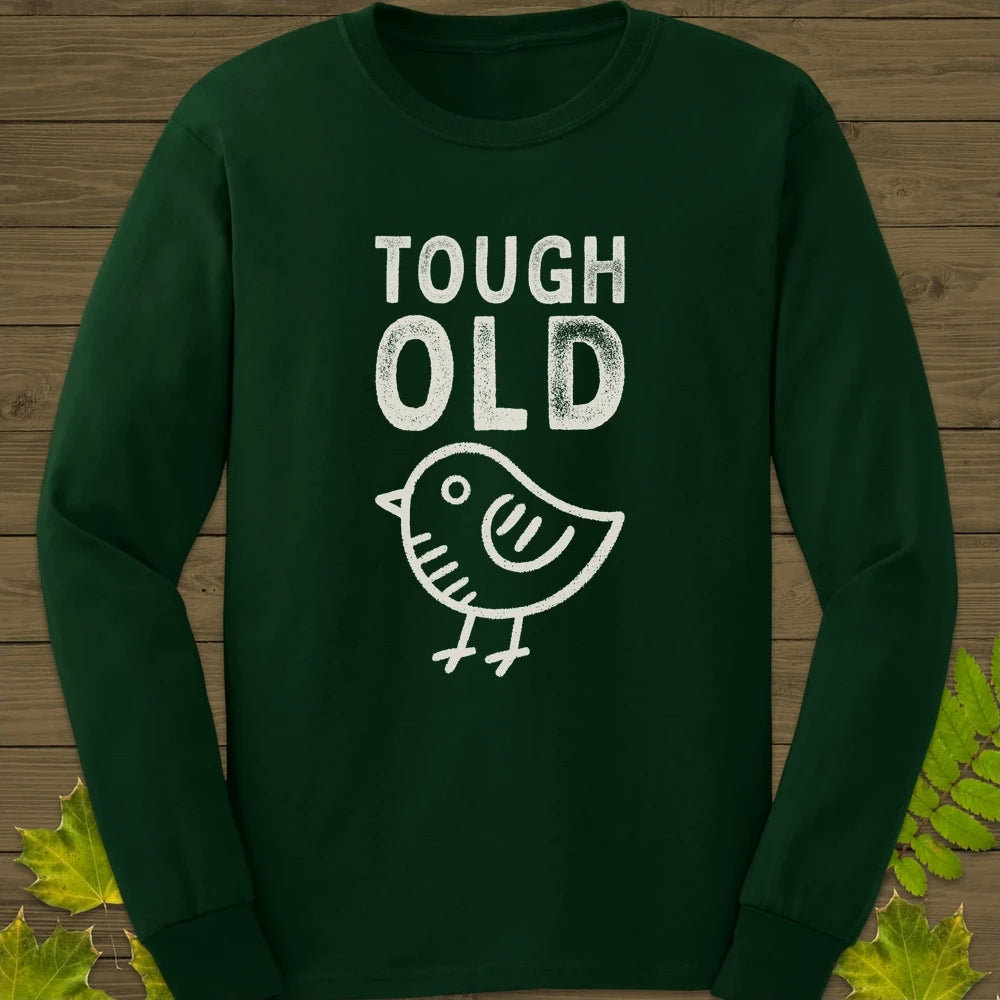 Tough Old Bird Long Sleeve Forest Green