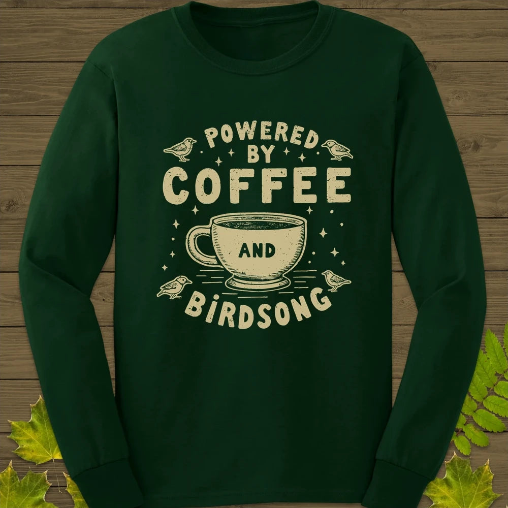Powered By Coffee and Birdsong Long Sleeve Forest Green