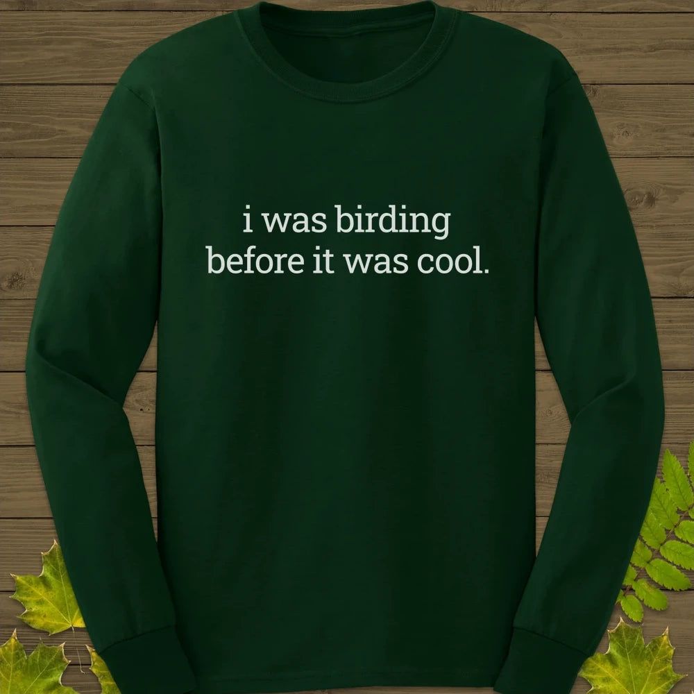 Birding Before It Was Cool Long Sleeve Forest Green