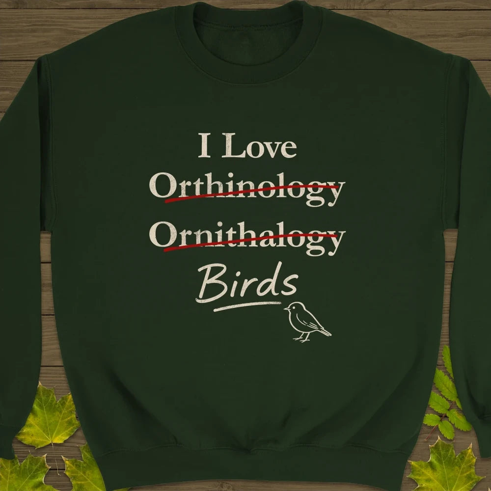 I Love Orthinology Crewneck Sweatshirt Forest Green