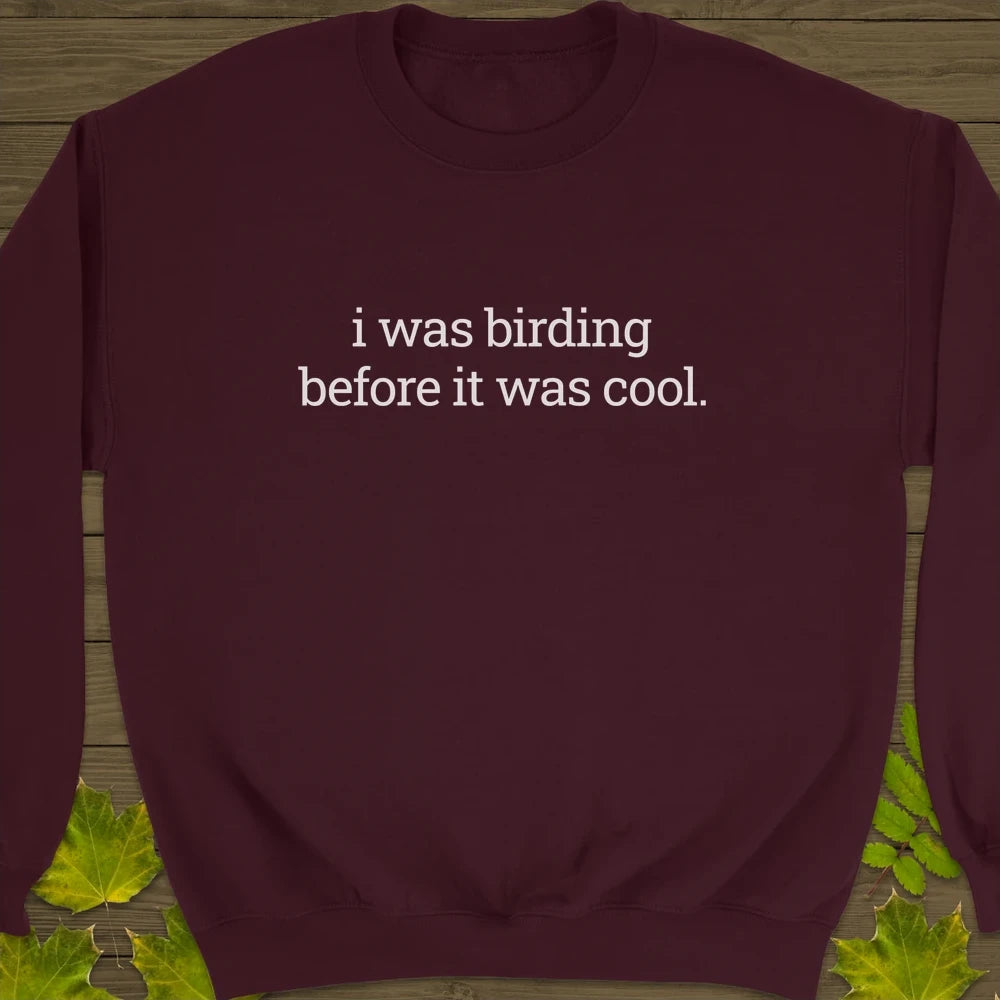 Birding Before It Was Cool Crewneck Sweatshirt Maroon