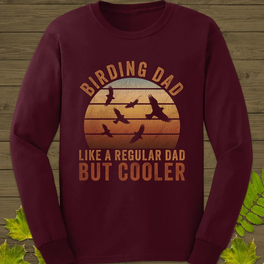 Cool Birding Dad Long Sleeve Maroon