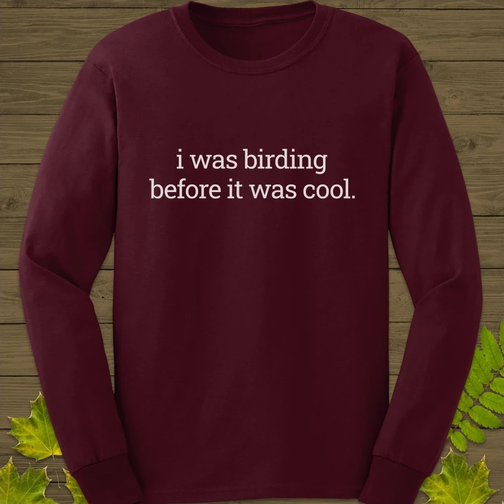 Birding Before It Was Cool Long Sleeve Maroon
