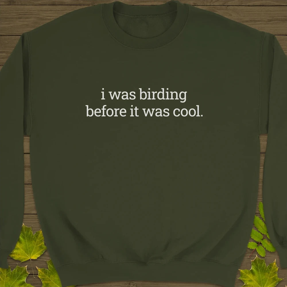 Birding Before It Was Cool Crewneck Sweatshirt Military Green