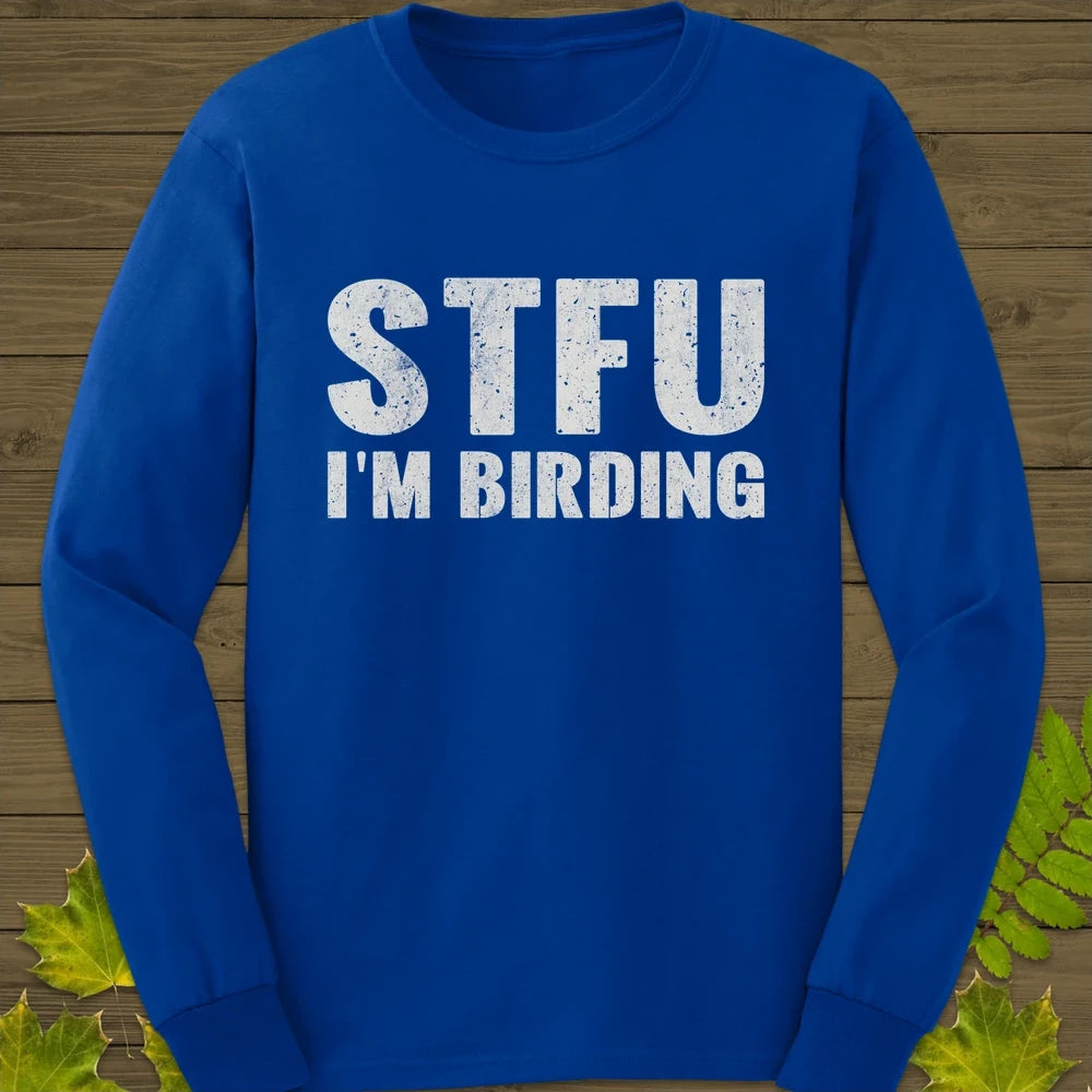 STFU I'm Birding Long Sleeve Royal