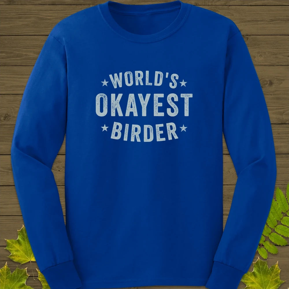 World's Okayest Birder Long Sleeve Royal