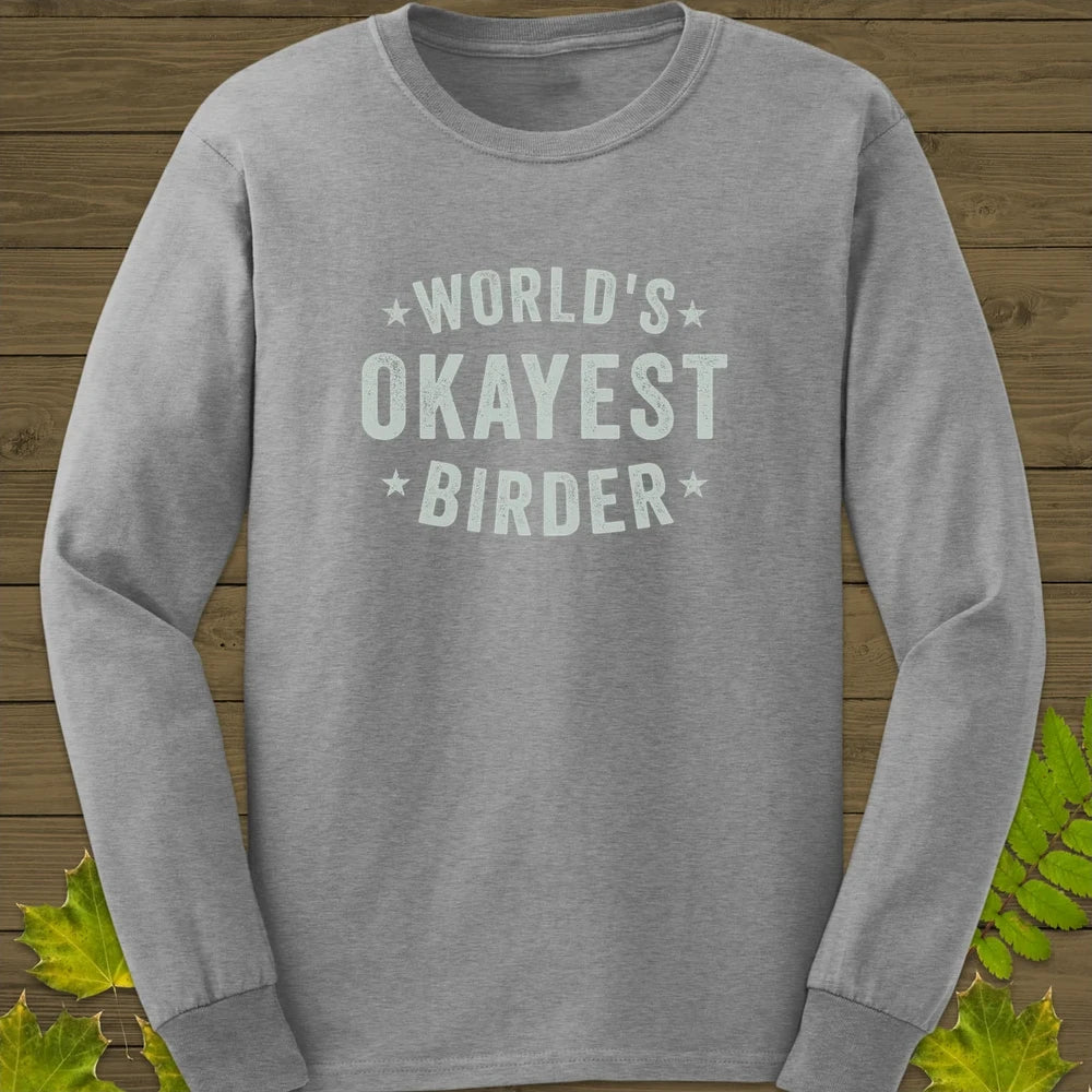 World's Okayest Birder Long Sleeve Sport Grey