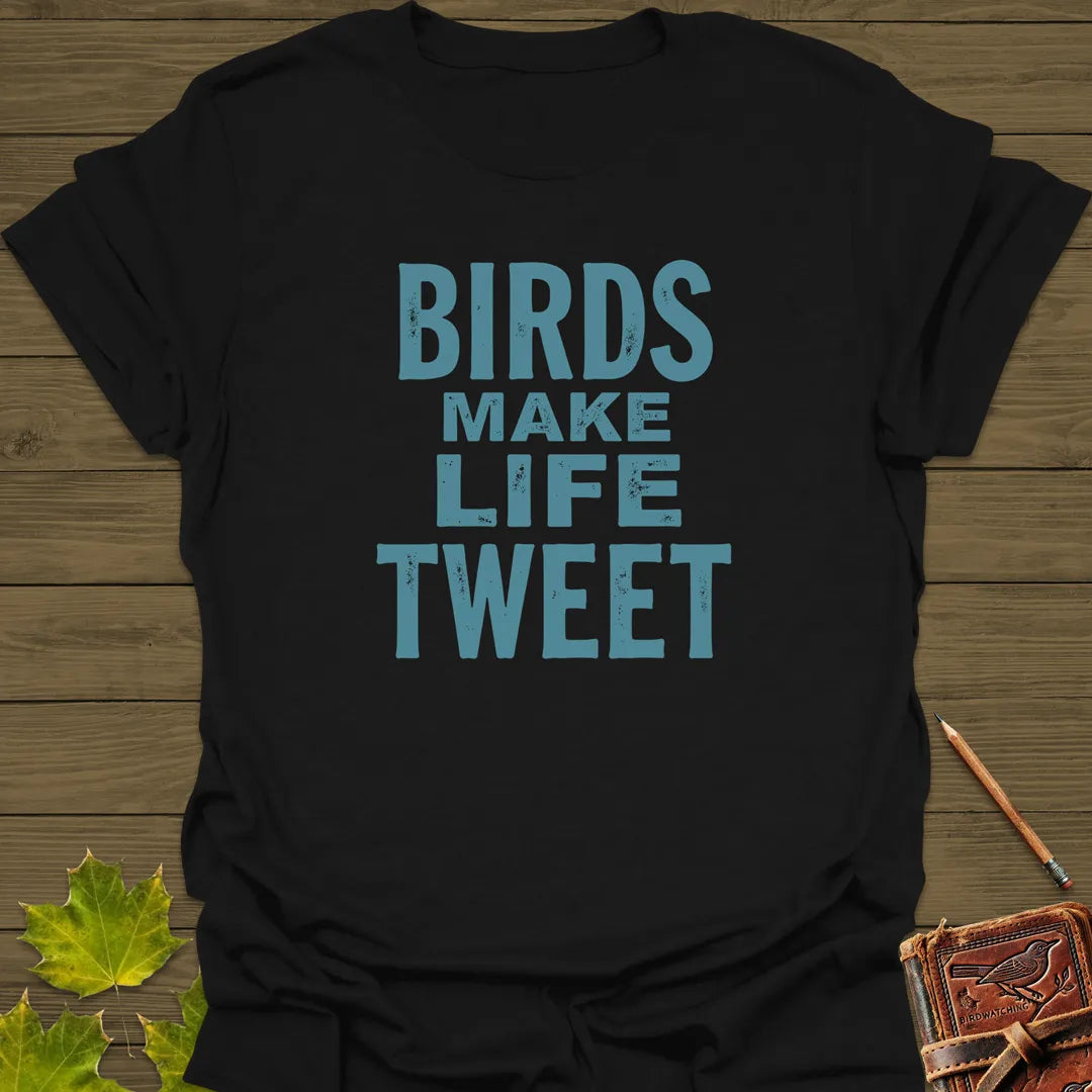 Birds Make Life Tweet T-Shirt Black
