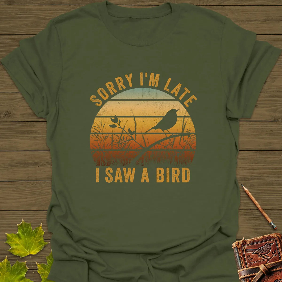 Sorry I'm Late T-Shirt in Military Green