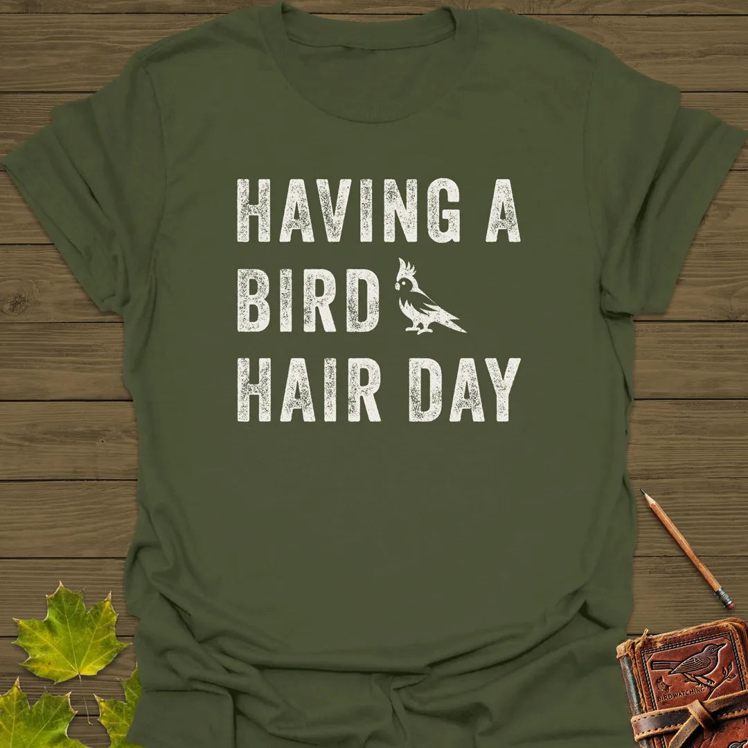 Bird Hair Day Pun T-Shirt Military Green