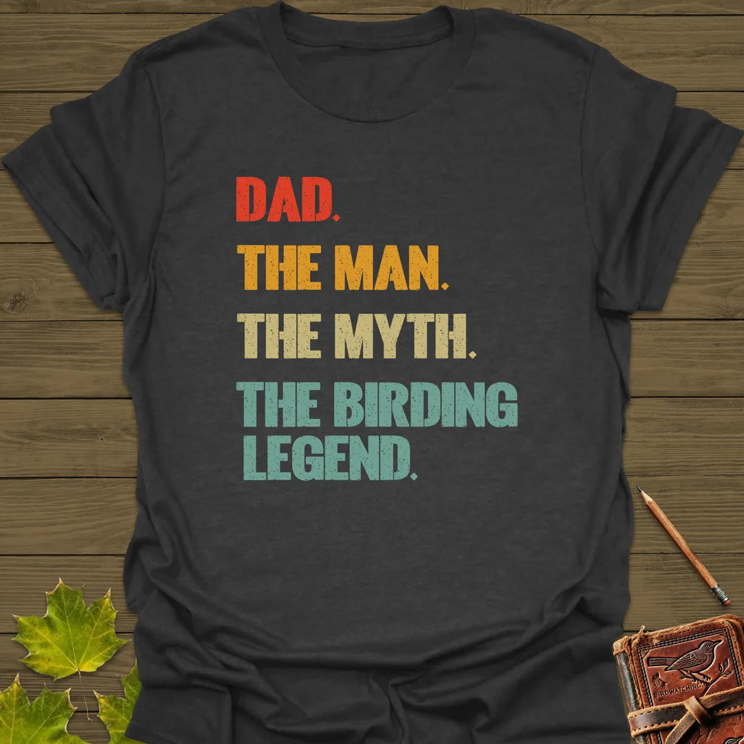 Dad, Birding Legend T-Shirt