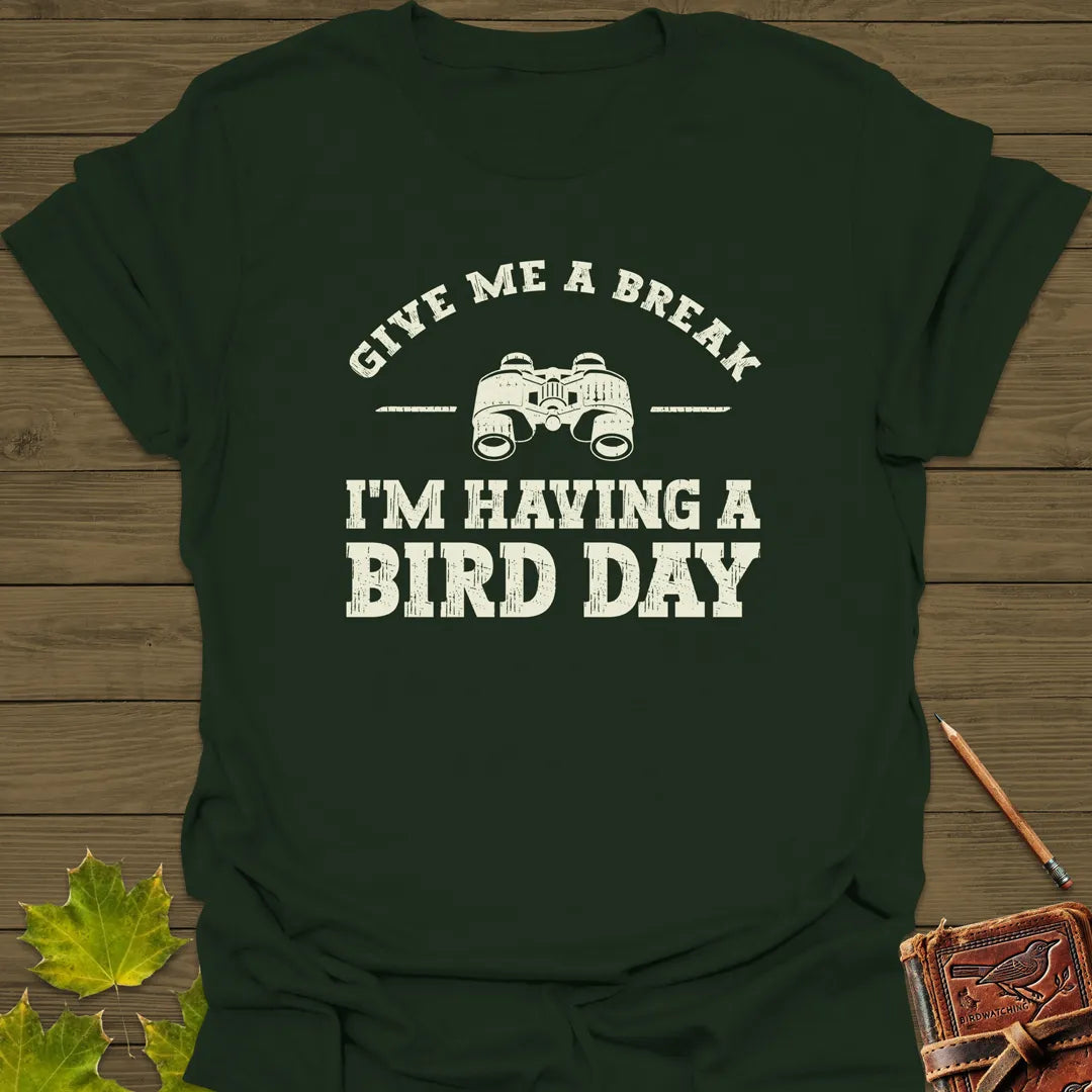 Having A Bird Day Birding T-Shirt Forest Green