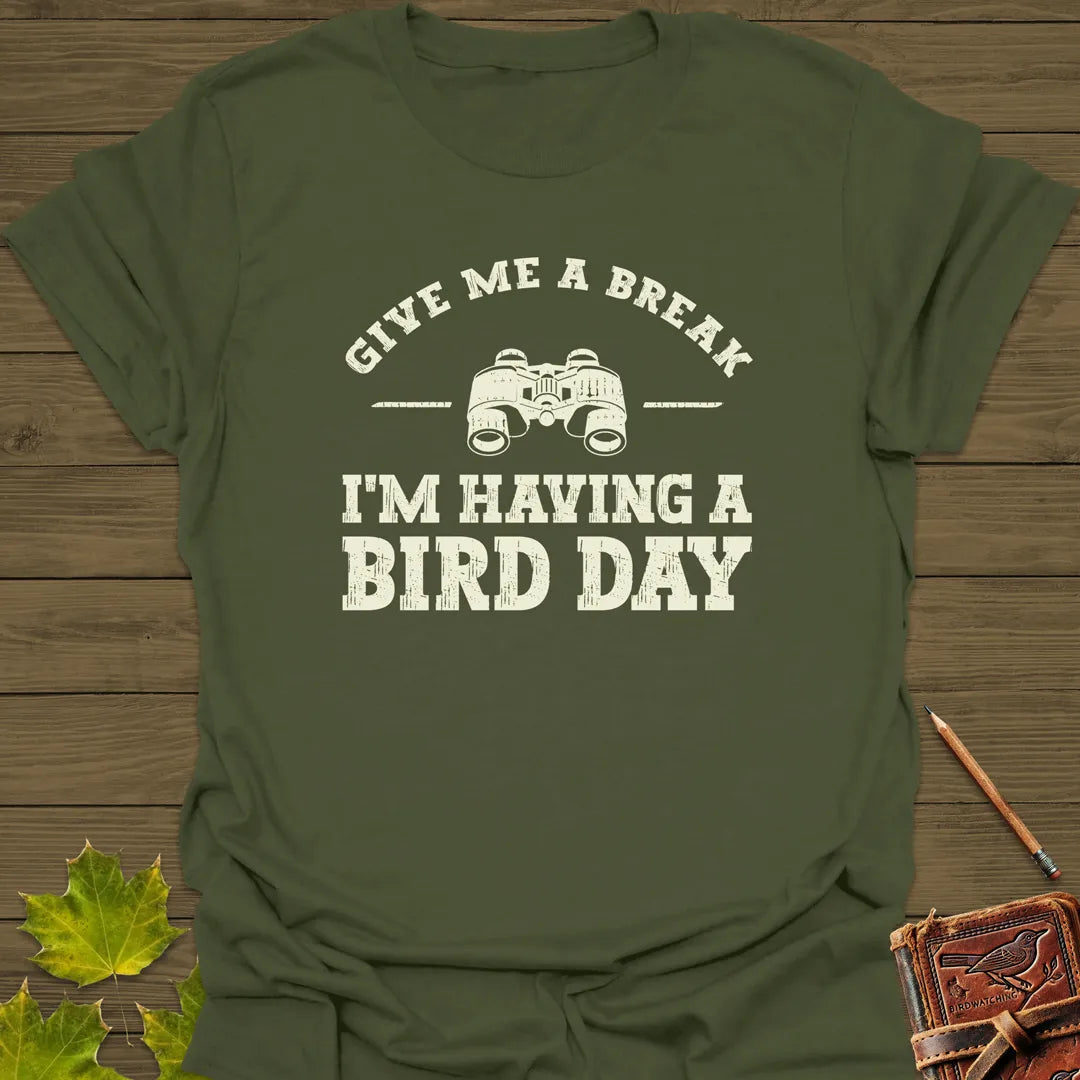 Having A Bird Day Birding T-Shirt Military Green