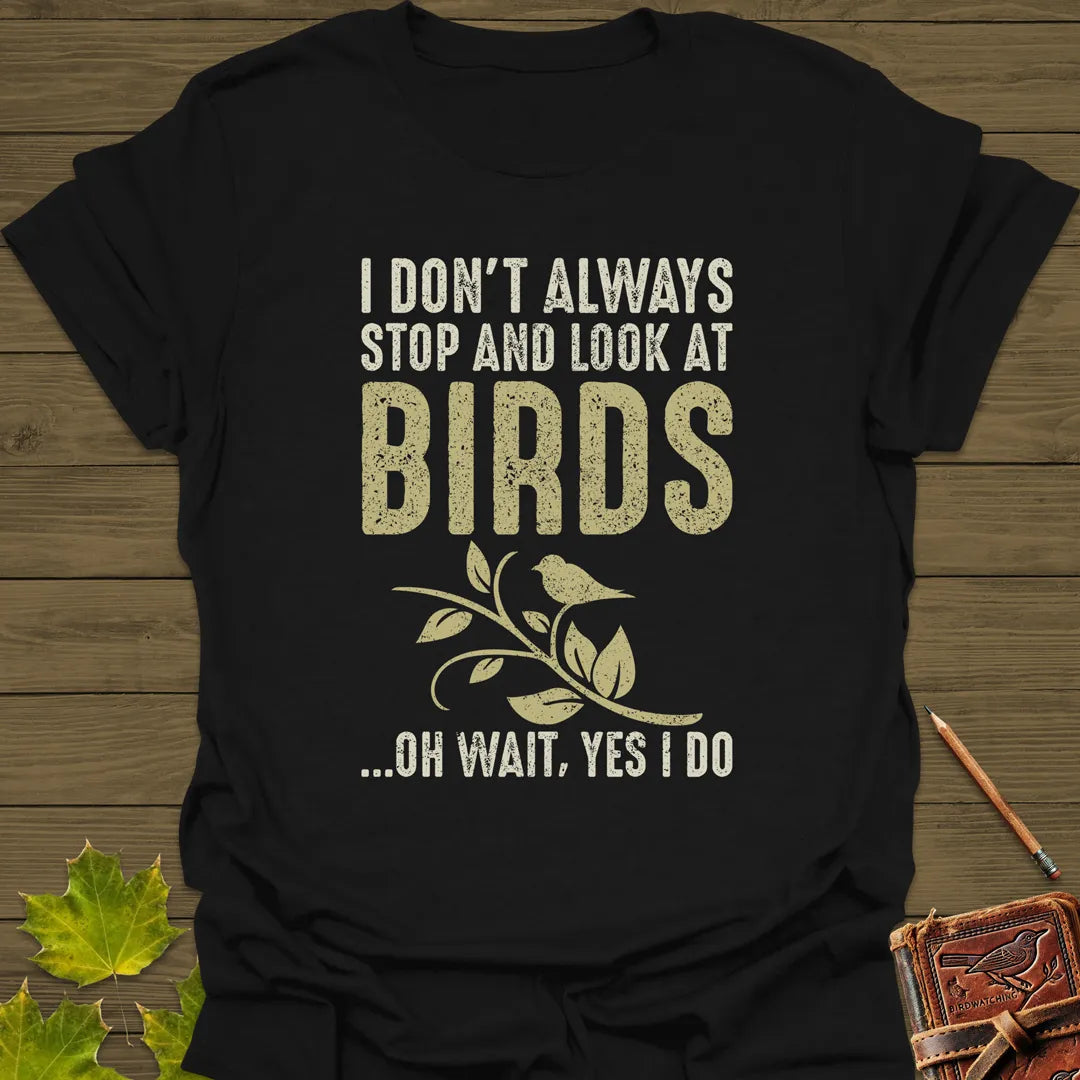 Stop For Birds T-Shirt