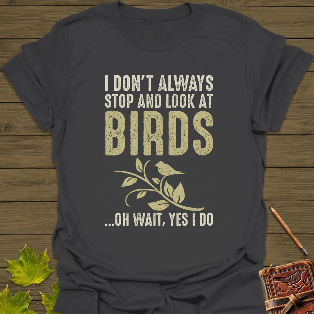 Stop For Birds T-Shirt