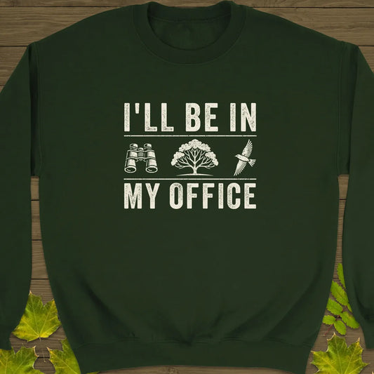 In My Office Crewneck Sweatshirt Forest Green