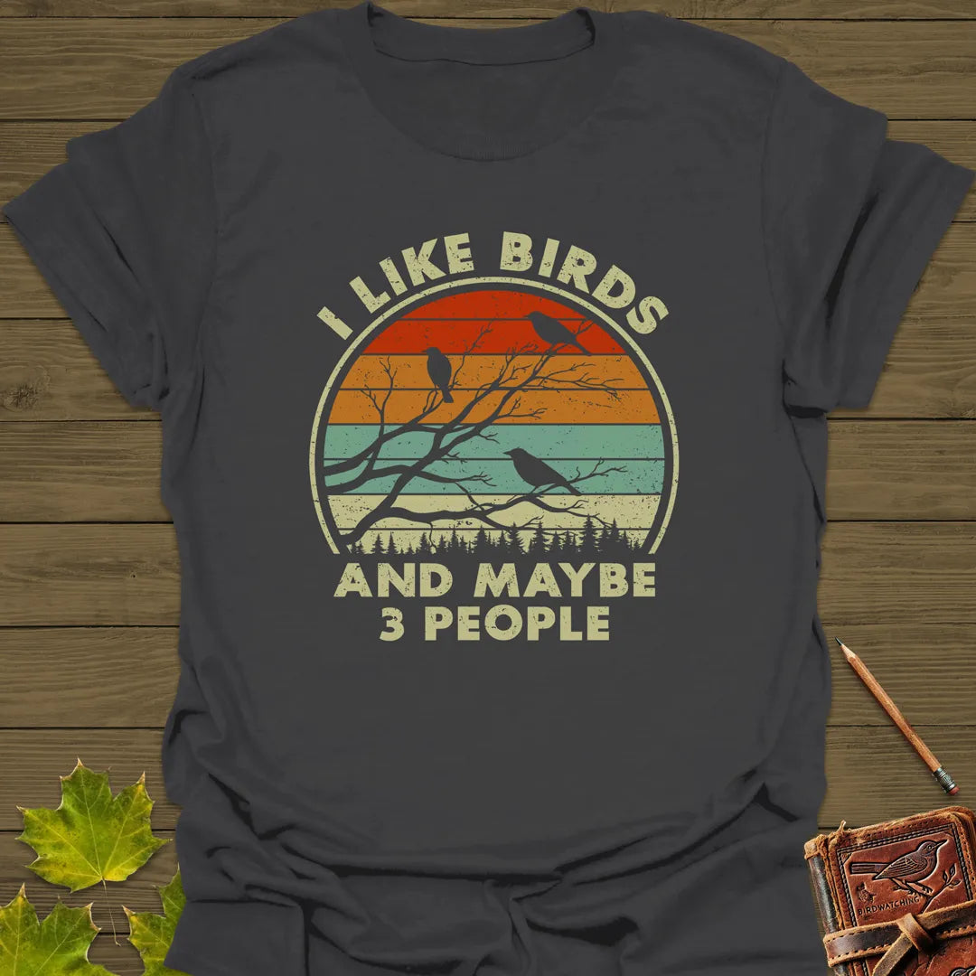 I Like Birds T-Shirt