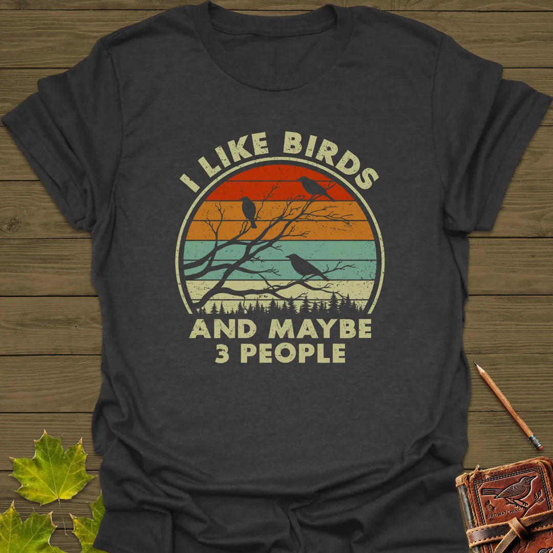 I Like Birds T-Shirt