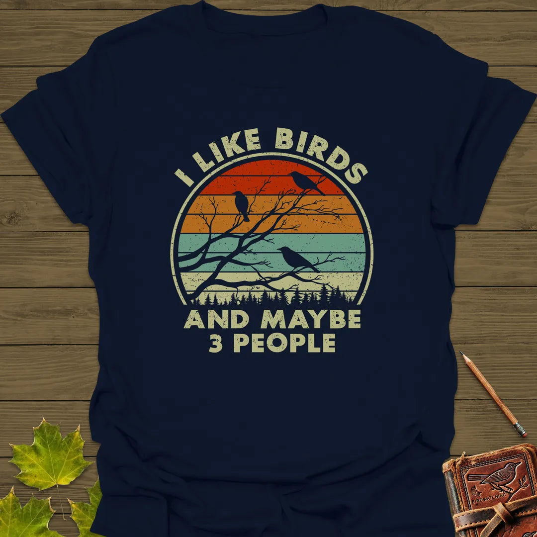 I Like Birds T-Shirt