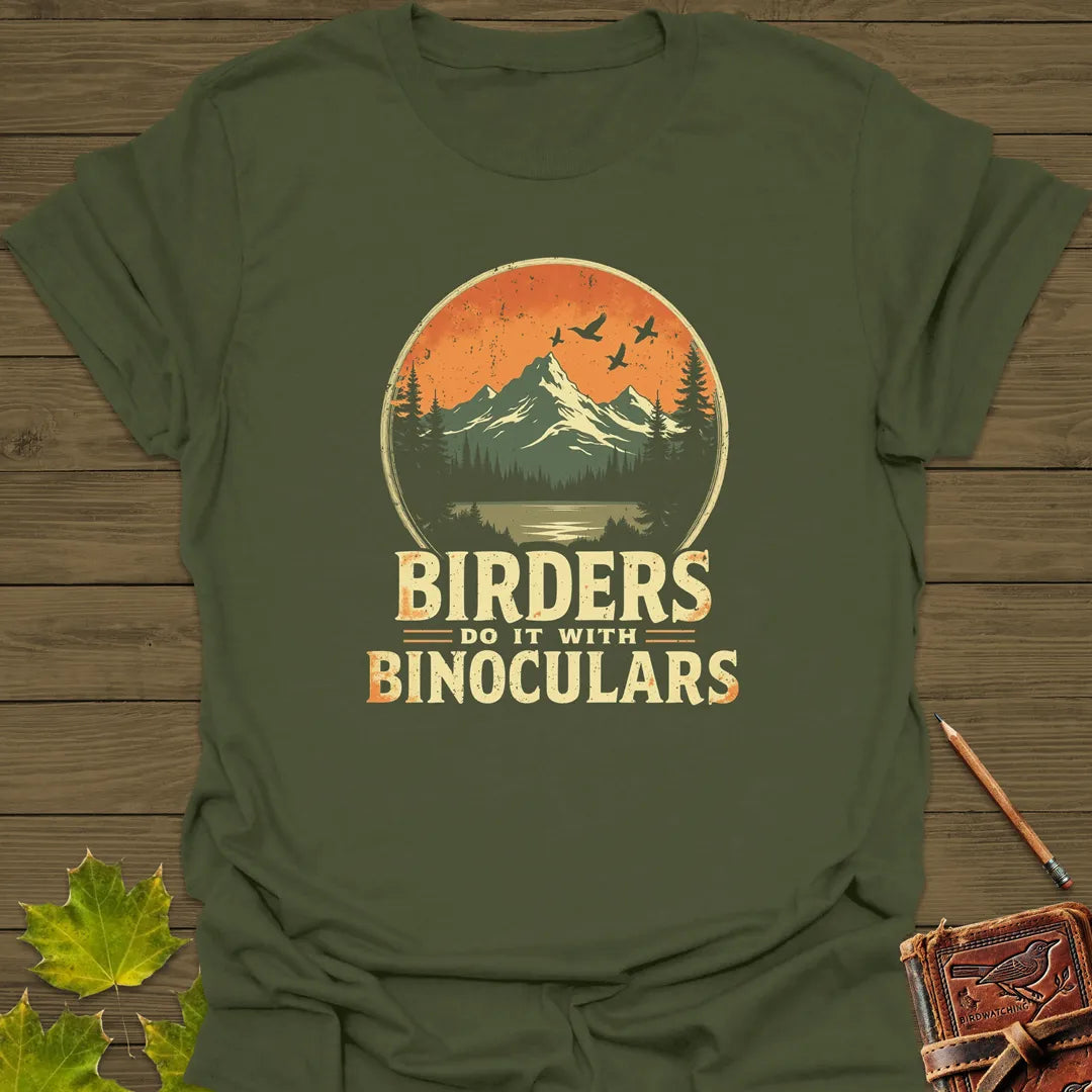 Birders Do It With Binoculars T-Shirt Military Green