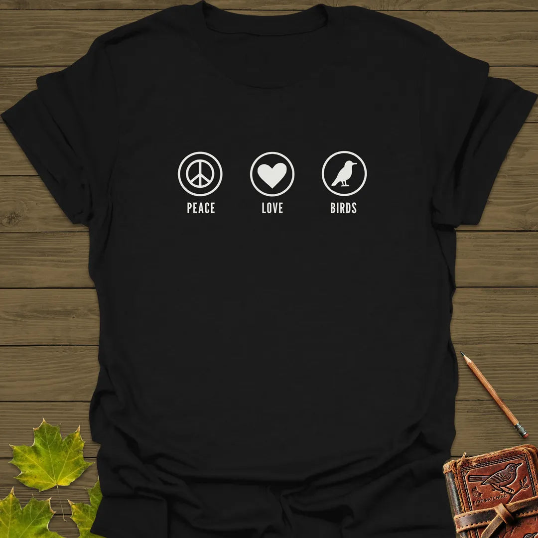 Peace, Love, Birds T-Shirt