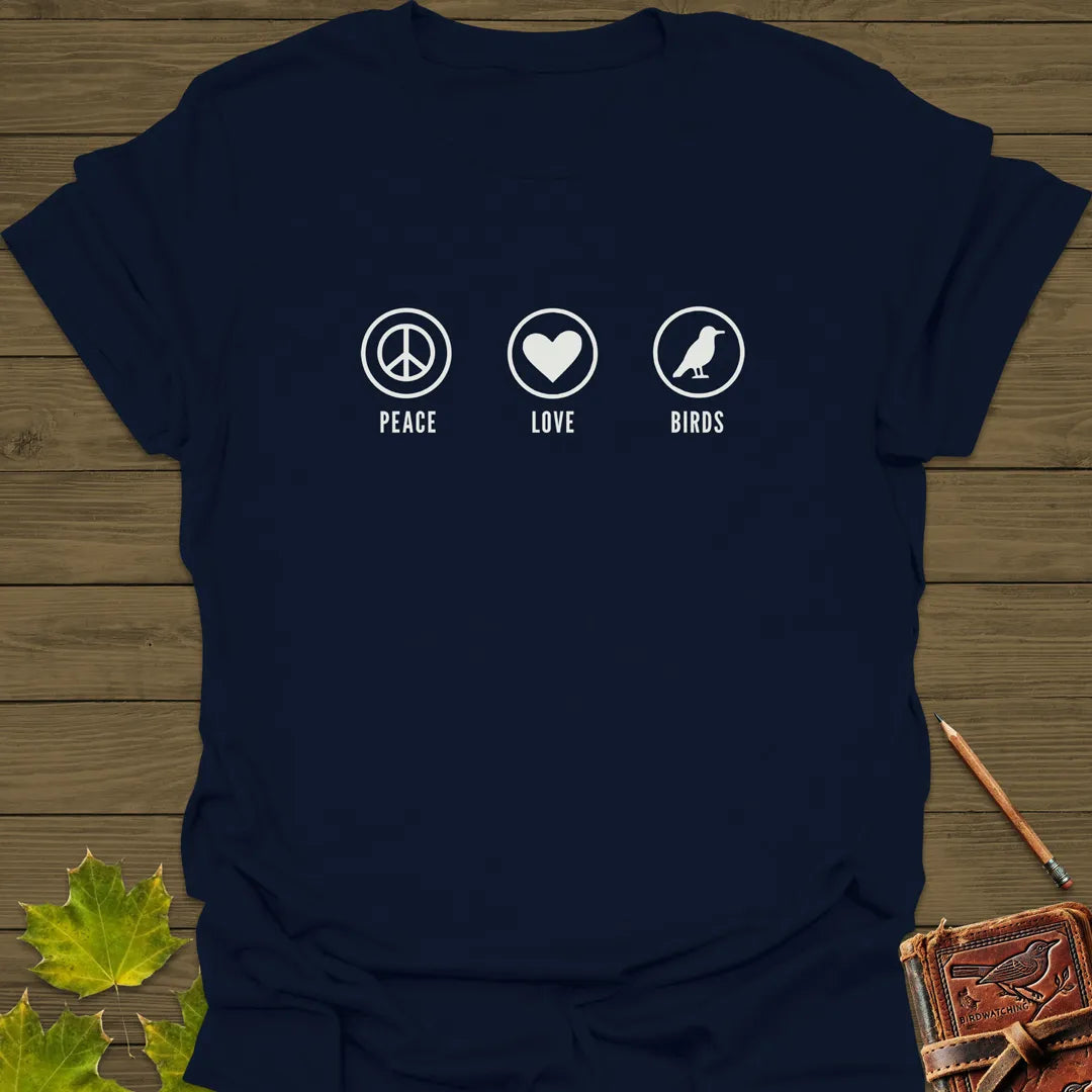 Peace, Love, Birds T-Shirt