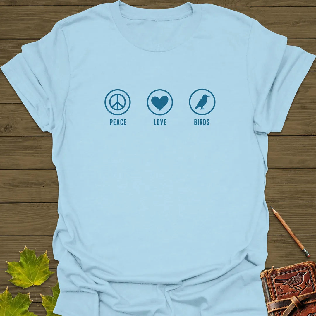 Peace, Love, Birds T-Shirt
