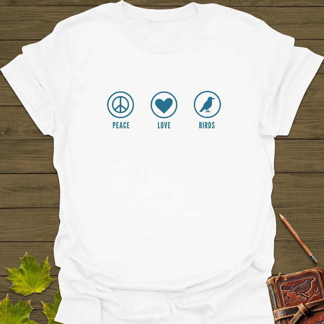 Peace, Love, Birds T-Shirt