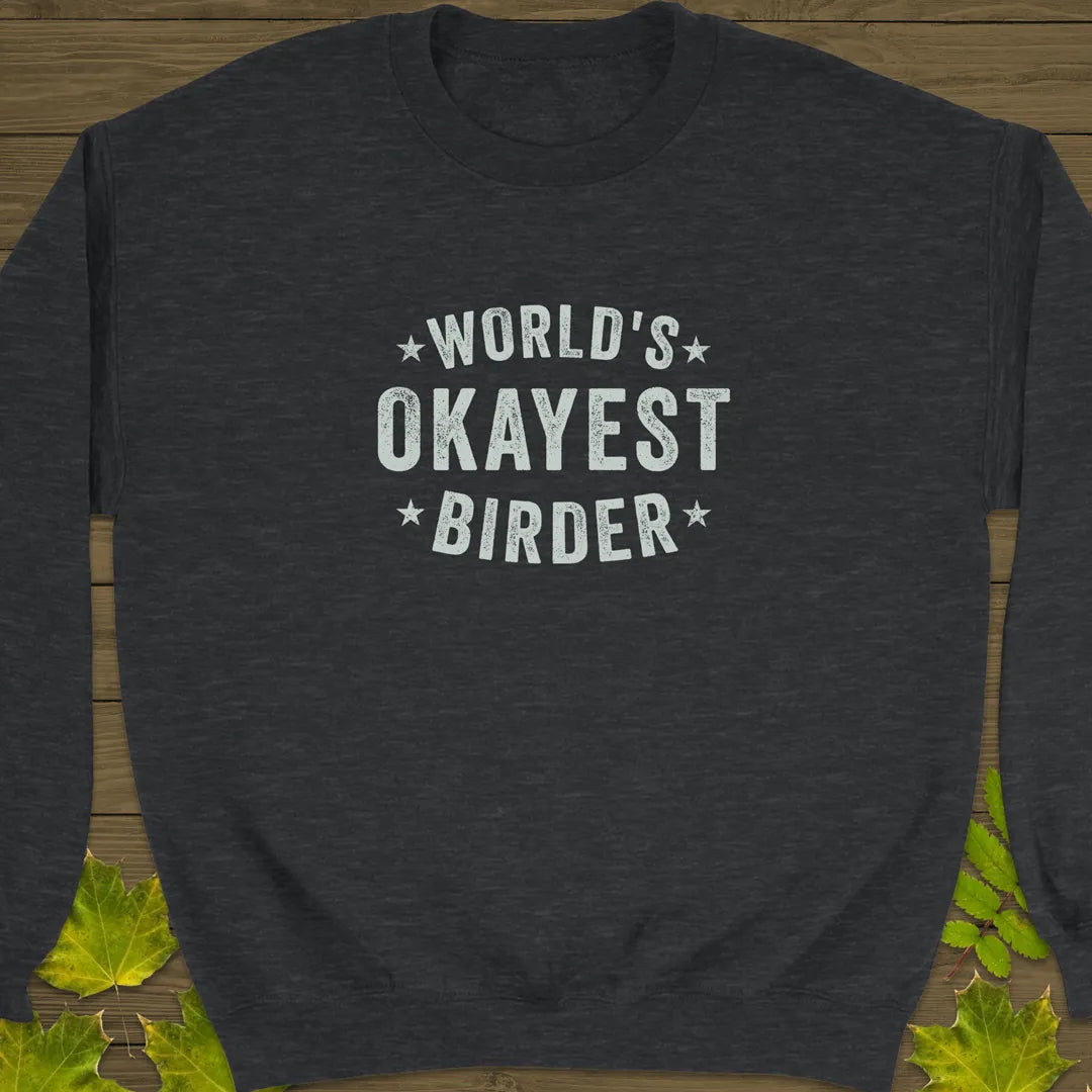 World's Okayest Birder Crewneck Sweatshirt Dark Heather