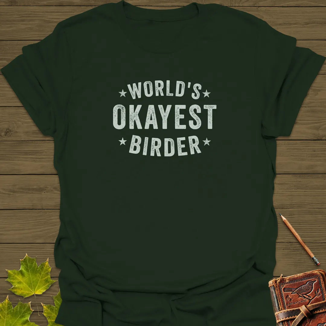 World's Okayest Birder T-Shirt